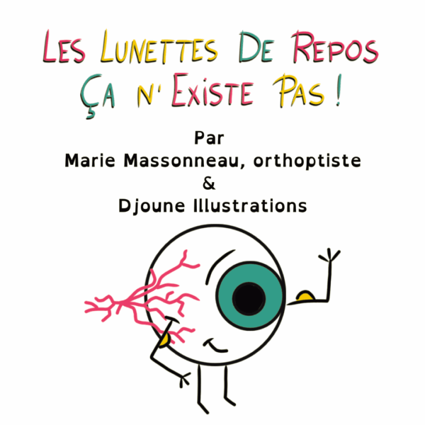 Les lunettes de repos - Marie Massonneau, orthoptiste - Vulgarisation - BD - Djoune Illustrations - Justine Gisdal Molron